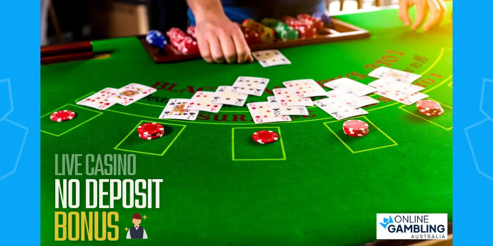 live casino No-Deposit Bonuses Australia